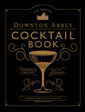 Ladda upp bild till gallerivisning, The Official Downton Abbey Cocktail Book
